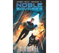Noble Savages: Archangel Project. Convergence III