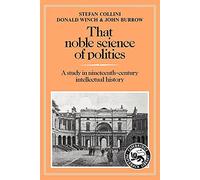 Noble Science and Politics: A Study in Nineteenth-Century Intellectual History