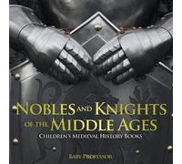 Nobles And Knights Of The Middle Ages-Children's Medieval History Books