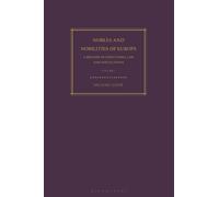 Nobles and Nobilities of Europe: A History of Structures, Law and Institutions
