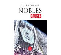 Nobles causes - Gilles Cochet - Le Lys Bleu - broché - Roman