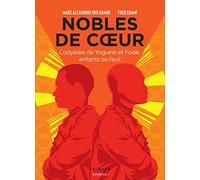 Nobles de coeur: L'odyssée de Yaguine et Fodé, enfants de l'exil