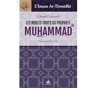 Nobles traits du Prophète MUHAMMAD (bsl) (Les)