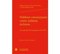 Noblesse commerçante contre noblesse militaire Philippe-Auguste de Sainte-Foix Arcq (Auteur), Gabriel-François Coyer (Auteur), Christian Cheminade (Editeur du volume), Henri Duranton (Collection dirig