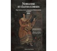 Noblesse et élites corses Vingt-troisièmes Journées Universitaires d’Histoire maritime de Bonifacio-2022 - Michel Vergé-Franceschi - Piazzola Alain Eds - broché - Essai