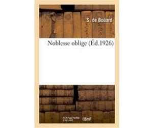 Noblesse oblige S. de Boüard (Auteur)