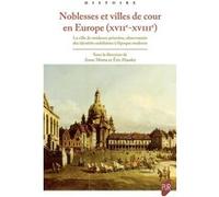 Noblesses et villes de cour en Europe (XVIIe-XVIIIe) Eric Hassler (Auteur), Anne Motta (Auteur)