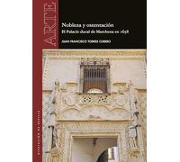 Nobleza y ostentación. El Palacio ducal de Marchena en 1658