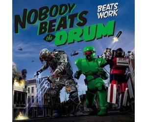 Nobody Beats the Drum - Beats Work [Import]