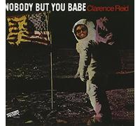 Clarence Reid – Nobody But You Babe – Import