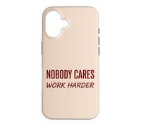 Nobody Cares Work Harder Motivation Hustle Grind Citation Coque pour iPhone 16