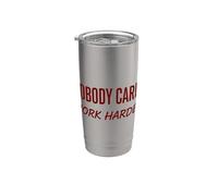 Nobody Cares Work Harder Motivation Hustle Grind Citation Gobelet isotherme en acier inoxydable double paroi