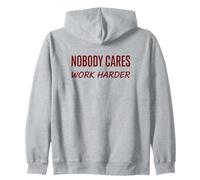 Nobody Cares Work Harder Motivation Hustle Grind Citation Sweat à Capuche