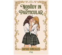Nobody in particular - Sophie Gonzales - Pocket Jeunesse - broché - Roman adolescent