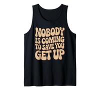 Nobody is Coming to Save You Get Up Motivation personnelle Débardeur