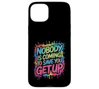 Nobody is Coming to Save You Get Up Self-Motivation - Coque pour iPhone 15 Plus