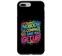 Nobody is Coming to Save You Get Up Self-Motivation - Coque pour iPhone 7 Plus/8 Plus