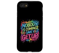 Nobody is Coming to Save You Get Up Self-Motivation - Coque pour iPhone SE (2020) / 7/8