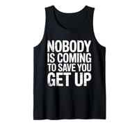 Nobody is Coming to Save You Get Up Self-Motivation |- Débardeur