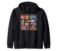 Nobody is Coming to Save You Get Up Self-Motivation - Sweat à Capuche