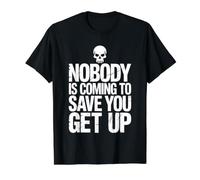 Nobody is Coming to Save You Get Up Self-Motivation |- T-Shirt Graphique avec Valeur