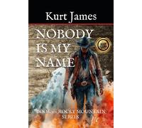 Nobody Is My Name: Book 9 Rocky Mountain Series