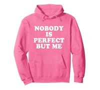 Nobody Is Perfect But Me Sweat à Capuche