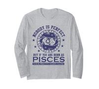 Nobody is Perfect But Poissons Zodiac Sign Astrologie Humour Manche Longue