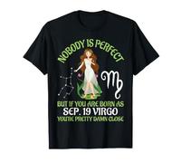 Nobody is Perfect You are Born As September 19 Vierge Pretty T-Shirt