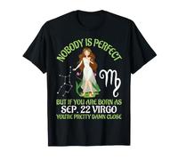 Nobody is Perfect You are Born As September 22 Vierge Pretty T-Shirt