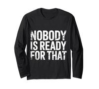 Nobody is Ready for That Gênant inattendu |- Manche Longue