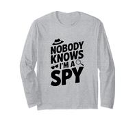 Nobody Knows I'm a Spy Funny Secret Agent Humour Manche Longue