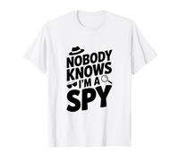 Nobody Knows I'm a Spy Funny Secret Agent Humour T-Shirt