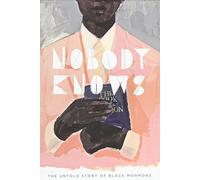 Nobody Knows: Untold Story of Black Mormons