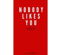Nobody Likes You (Yet)