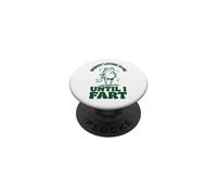 Nobody Listens to Me Until I Fart PopSockets PopGrip Adhésif