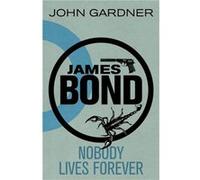 Nobody Lives For Ever: A James Bond thriller