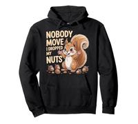 Nobody Move I Dropped My Nuts Jeux de Mots Alimentaires ||- Sweat à Capuche