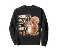 Nobody Move I Dropped My Nuts Jeux de Mots Alimentaires ||- Sweatshirt