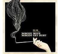 Nobody Move Nobody Get Hurt