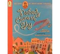 Nobody Owns the Sky The Story of Brave Bessie Coleman by Reeve Lindbergh & Illustrated by Pamela Paparone Reeve Lindbergh (Auteur)