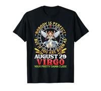 Nobody Perfect But You are Born As August 29 Vierge Pretty T-Shirt