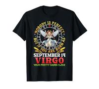Nobody Perfect If You are Born As September 14 Vierge Pretty T-Shirt