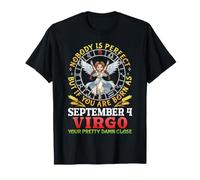 Nobody Perfect If You are Born As September 4 Virgo Pretty T-Shirt