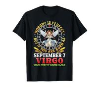 Nobody Perfect If You are Born As September 7 Virgo Pretty T-Shirt