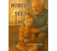Nobody Sees Me: A Heartwarming Story About Feeling Seen and Finding Your Place