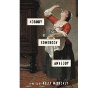 Kelly McClorey Nobody, Somebody, Anybody (Relié)