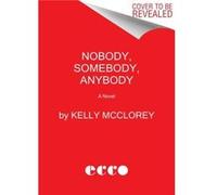 Nobody Somebody Anybody - Kelly McClorey - HarperCollins - Livre en Anglais - Paperback Kelly McCloreyKelly McClorey (Auteur)