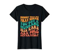 Nobody Told Me About Husband Ears Citation rétro humoristique pour femme T-Shirt