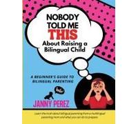 Nobody Told Me This About Raising A Bilingual Child